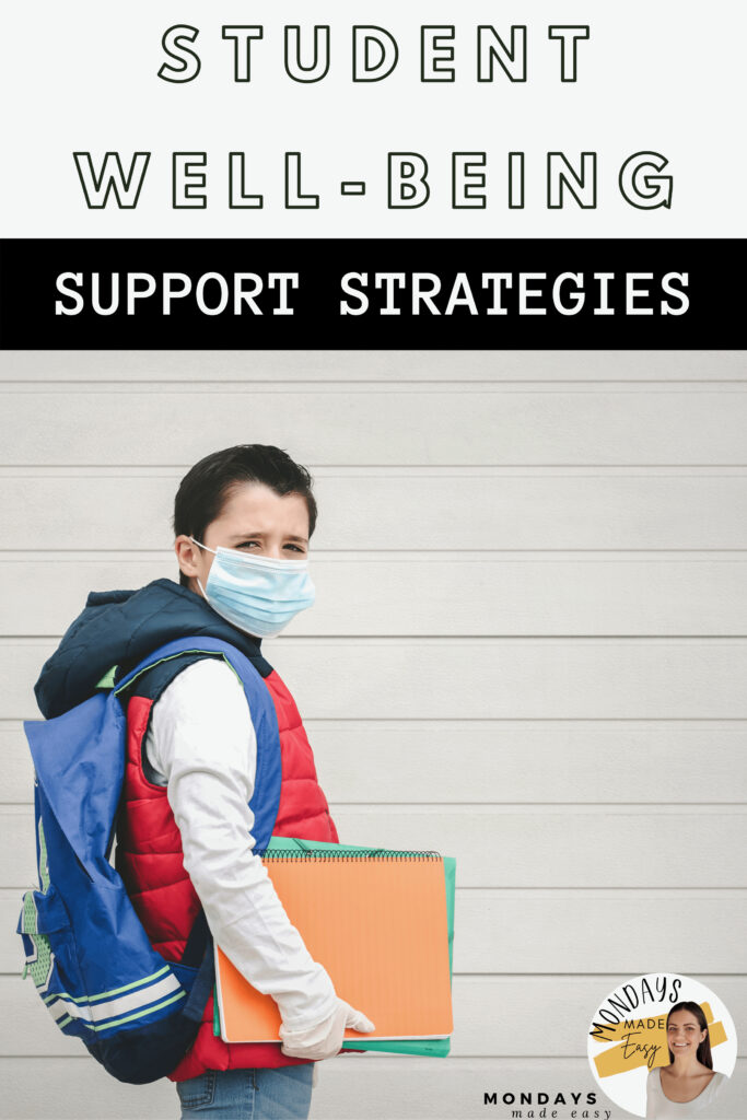 Strategies to Support Student Wellbeing During the COVID-19 Pandemic, including promoting mindfulness, self-care, and social stories about the "New Normal."