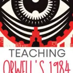 How To Teach George Orwell's 1984