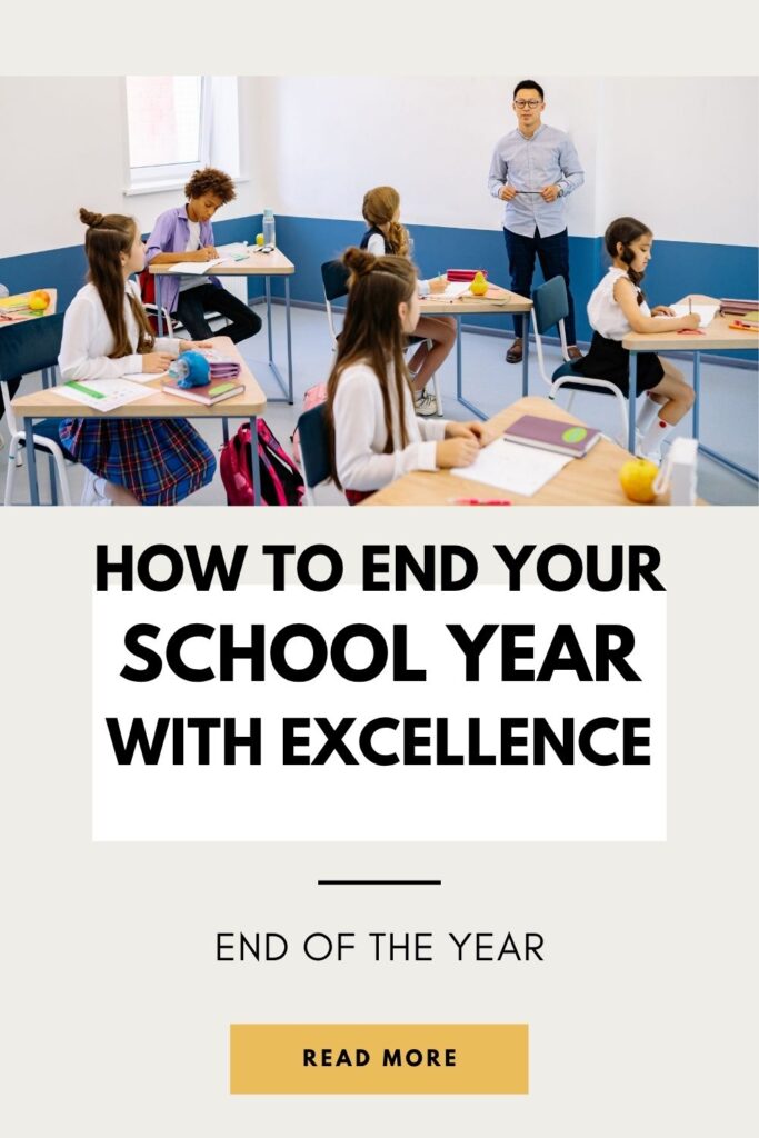 How to end your school year with excellence